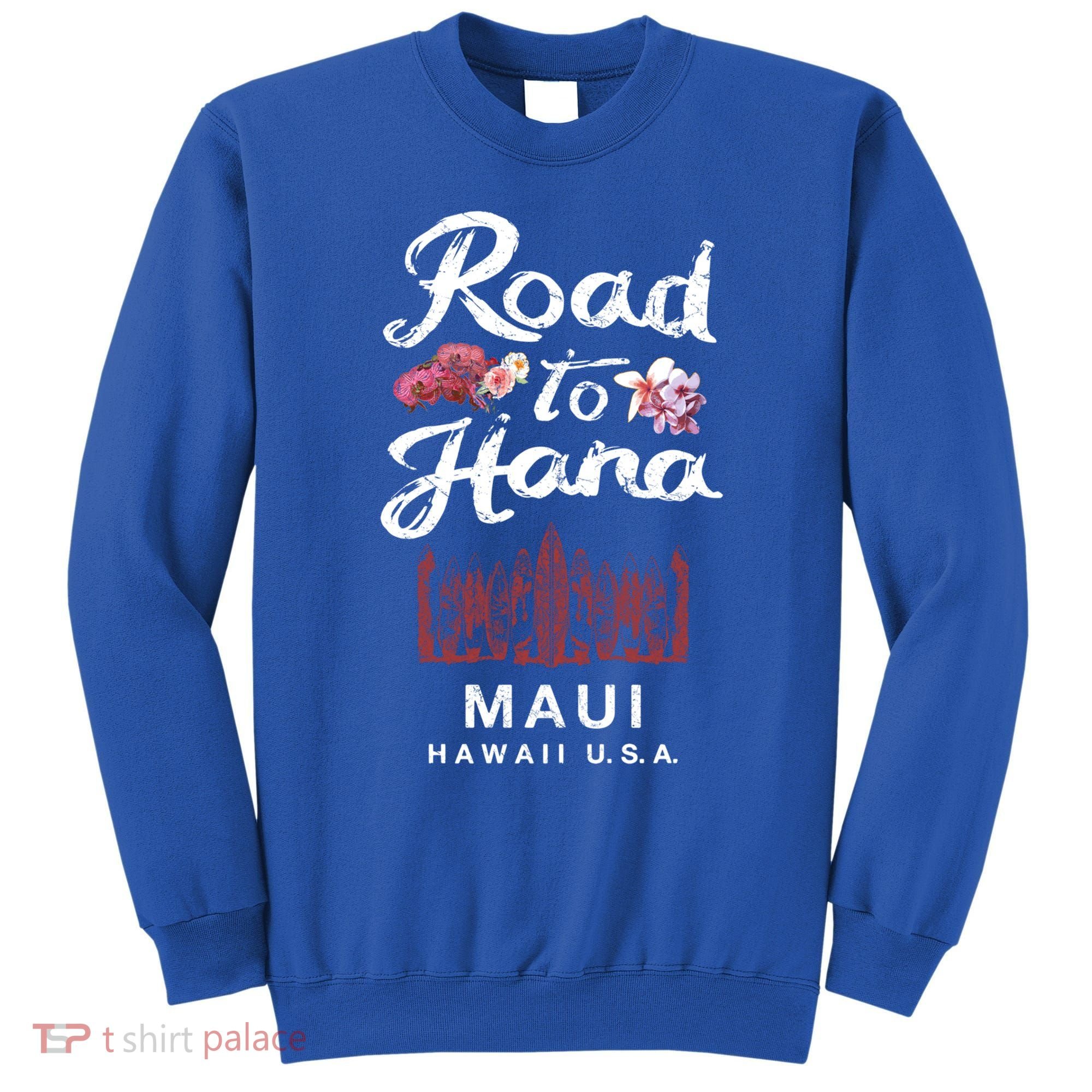 Road To Hana Maui Hawaiian Gift Sweatshirt