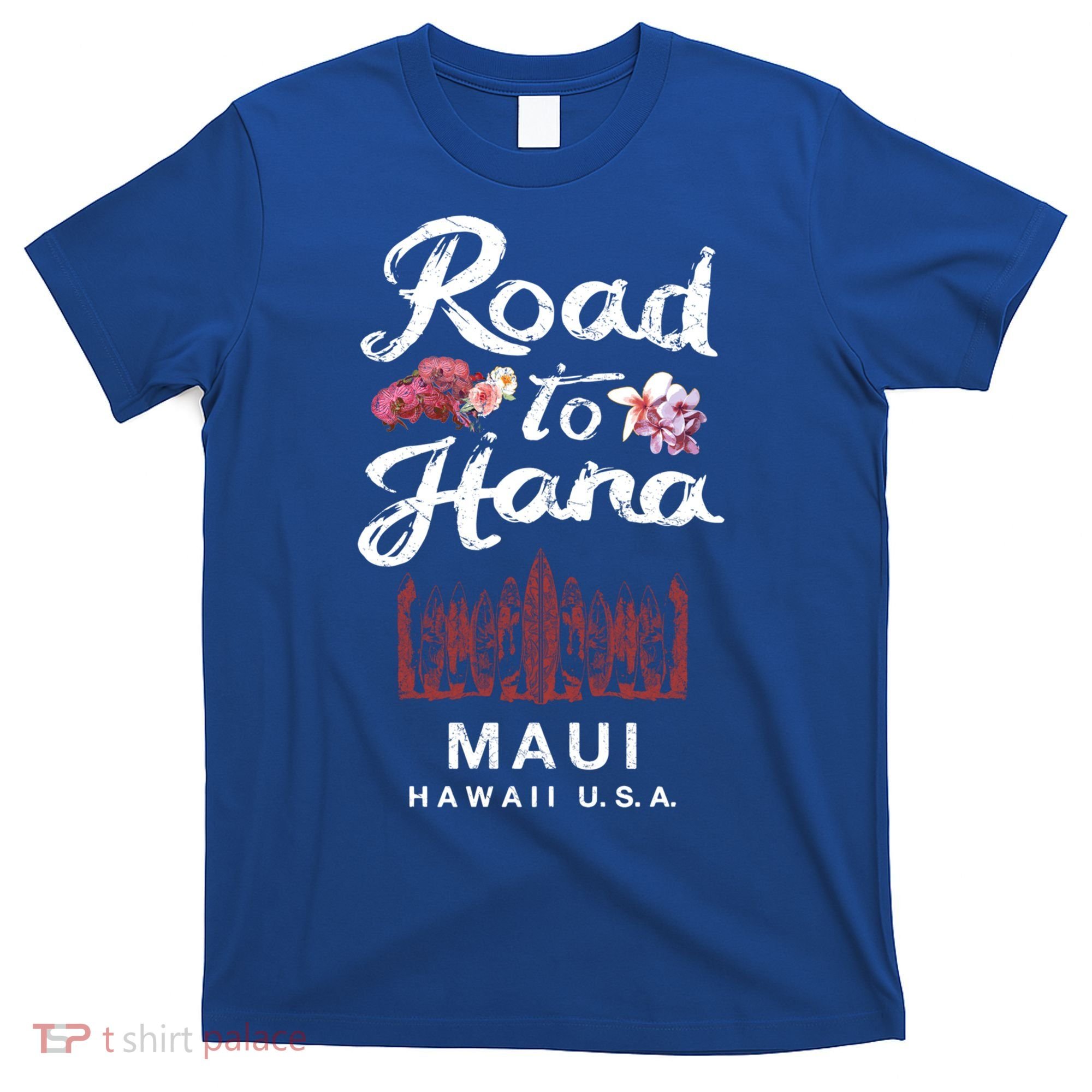 Road To Hana Maui Hawaiian Gift T-Shirt