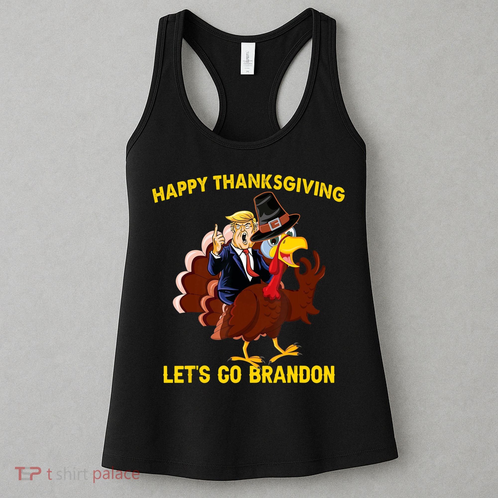 Riding Turkey Happy Thanksgiving Lets Go Brandon Trump Women's Tank Top