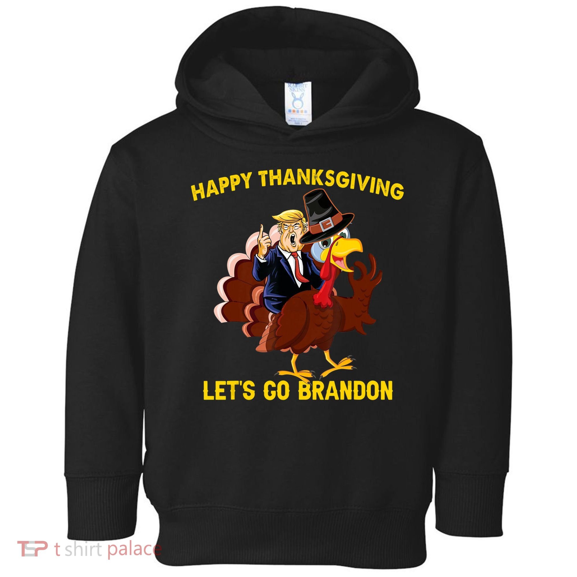 Riding Turkey Happy Thanksgiving Lets Go Brandon Trump Toddler Hoodie