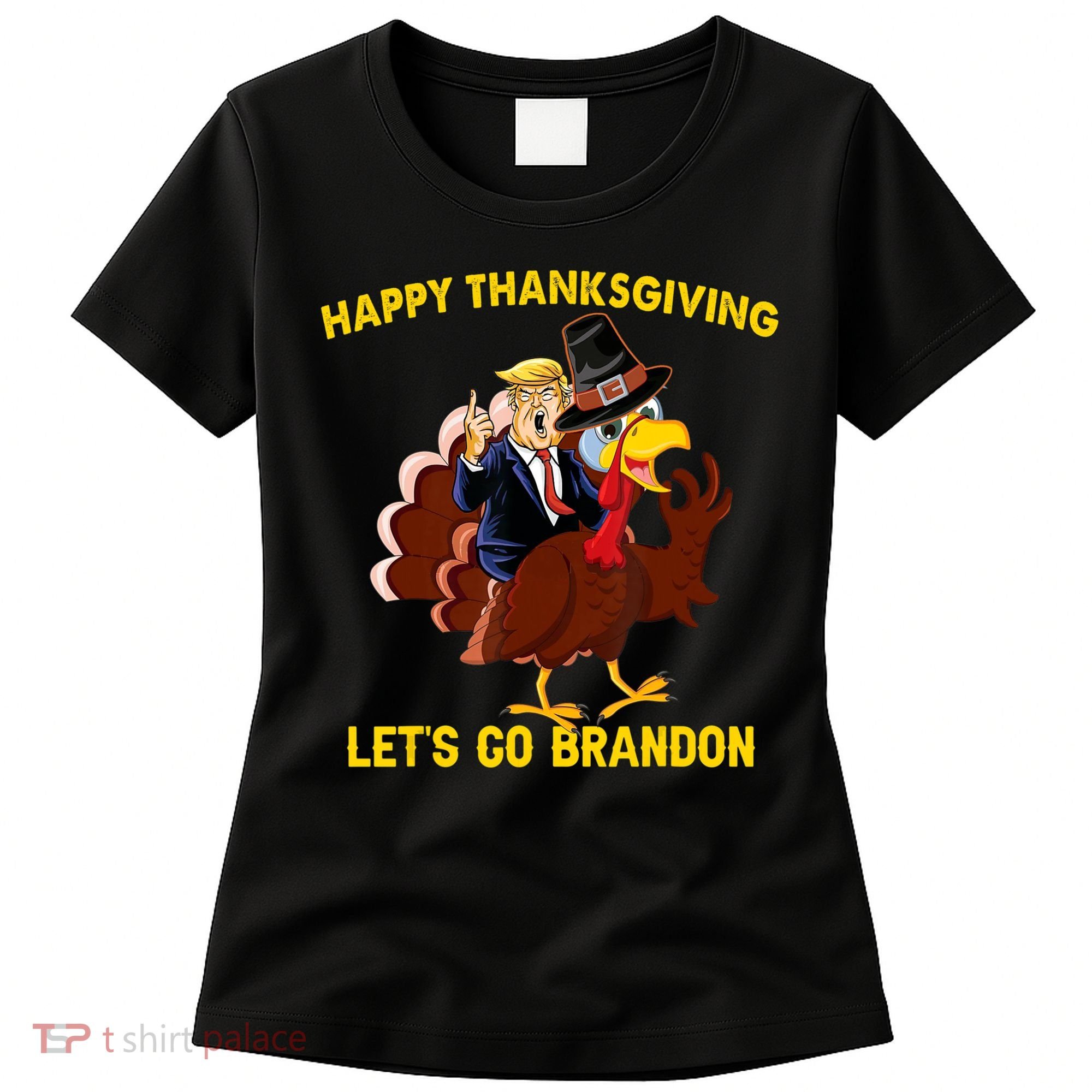 Riding Turkey Happy Thanksgiving Lets Go Brandon Trump Women's T-Shirt