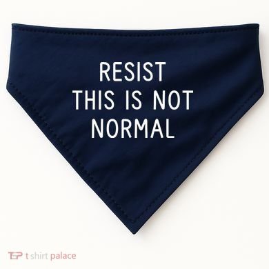 Resist This Is Not Normal USA-Made Doggie Bandana
