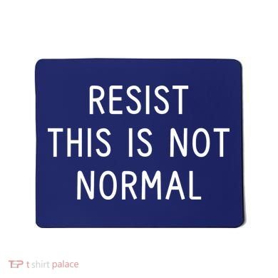 Resist This Is Not Normal Mousepad