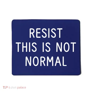 Resist This Is Not Normal Mousepad
