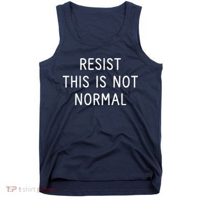 Resist This Is Not Normal Tank Top