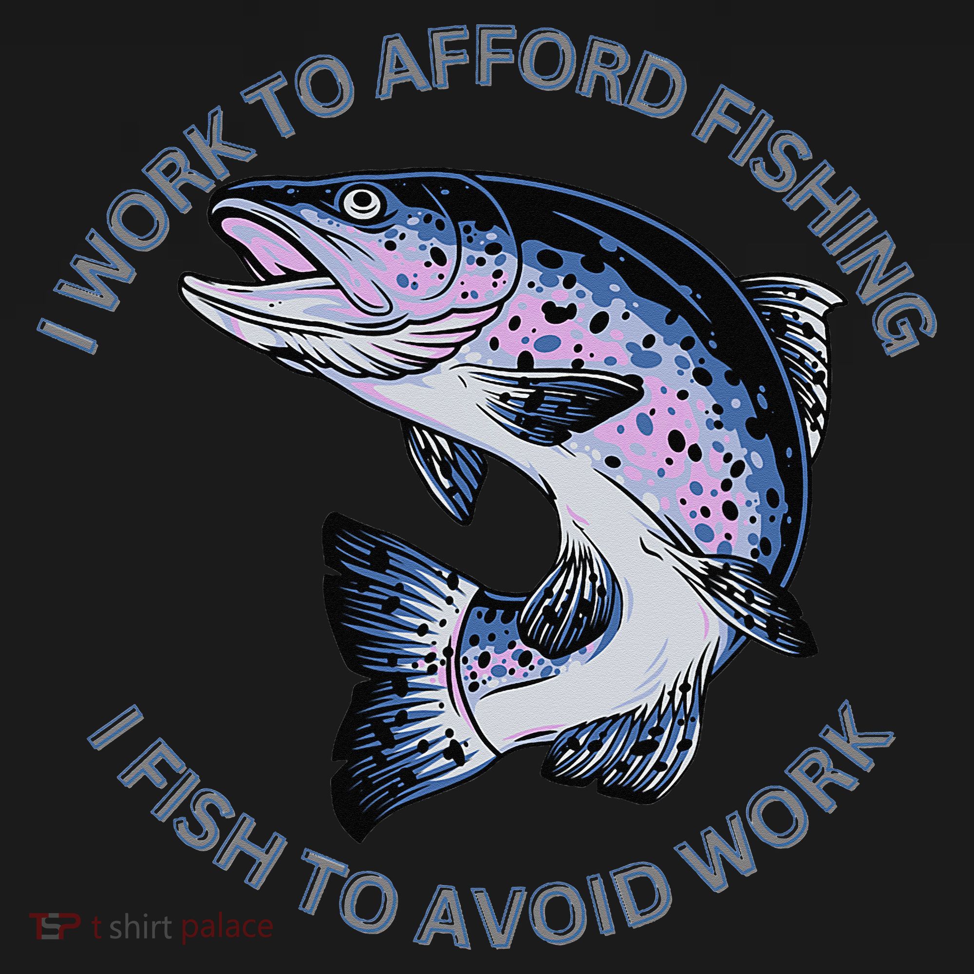 Rainbow Trout I Work To Afford Fishing I Fish To Avoid Work Doggie Tank