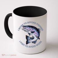 Rainbow Trout I Work To Afford Fishing I Fish To Avoid Work Coffee Mug thumb 0