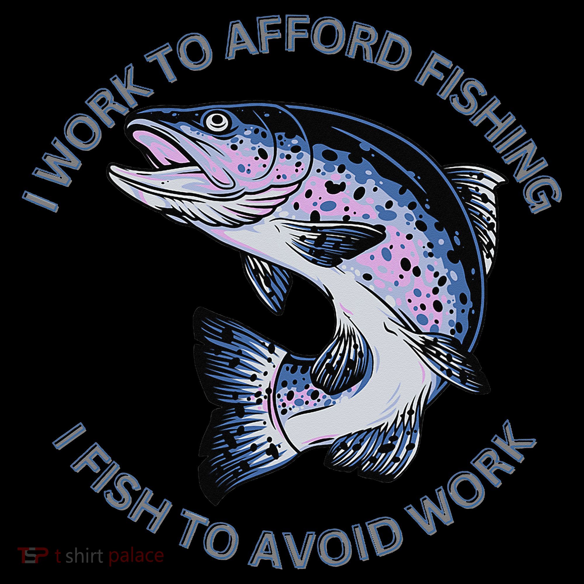 Rainbow Trout I Work To Afford Fishing I Fish To Avoid Work Ornament