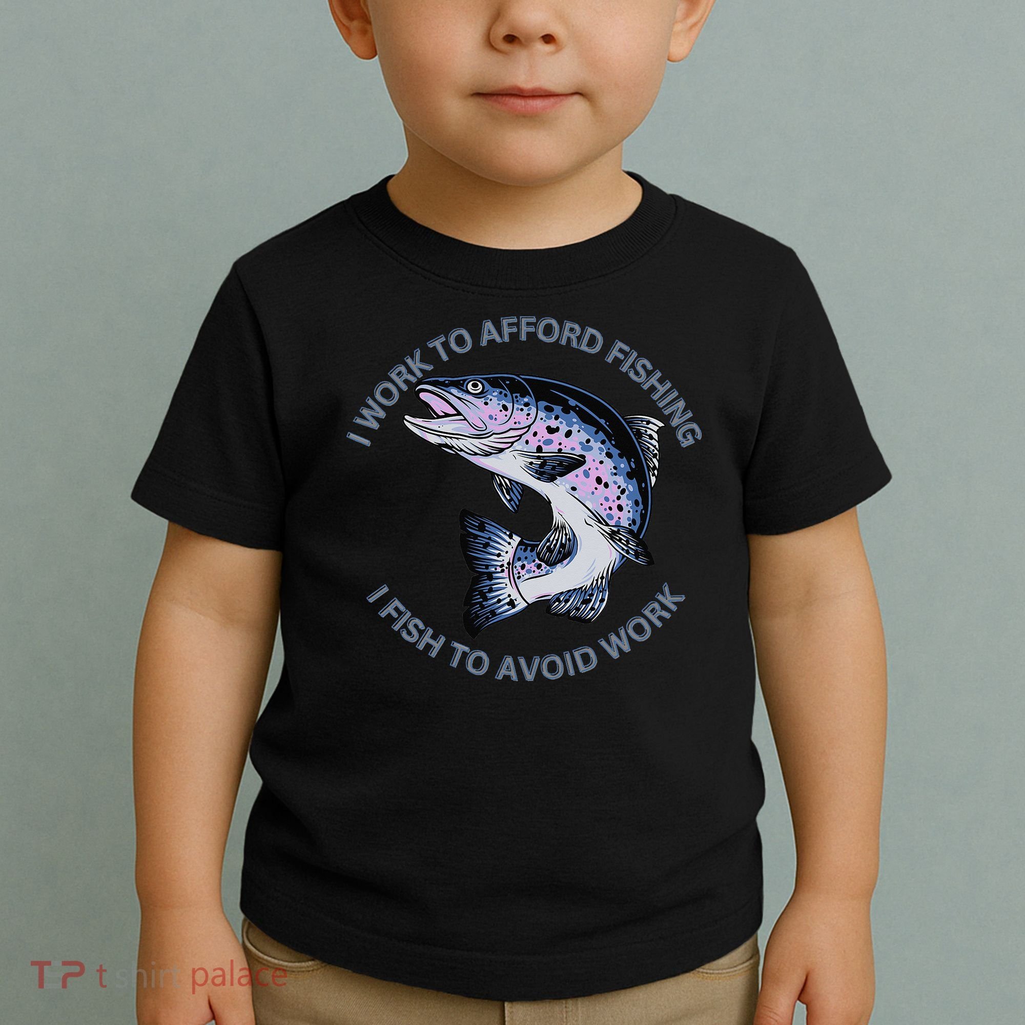 Rainbow Trout I Work To Afford Fishing I Fish To Avoid Work Toddler T-Shirt