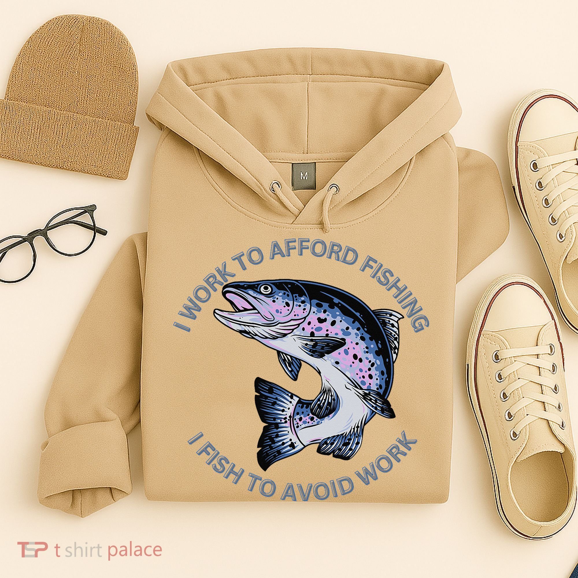 Rainbow Trout I Work To Afford Fishing I Fish To Avoid Work Hoodie