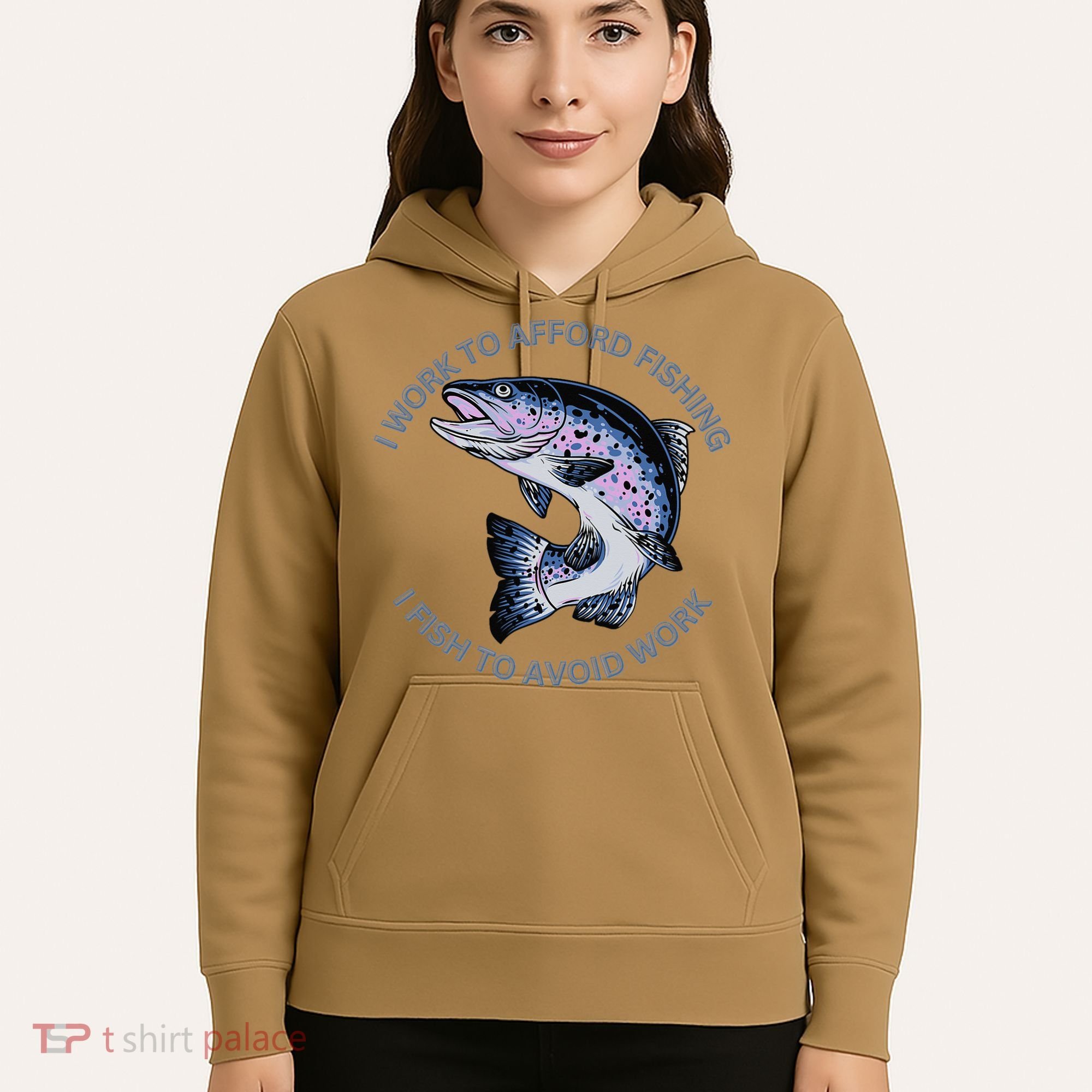 Rainbow Trout I Work To Afford Fishing I Fish To Avoid Work Hoodie