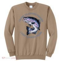 Rainbow Trout I Work To Afford Fishing I Fish To Avoid Work Sweatshirt thumb 0