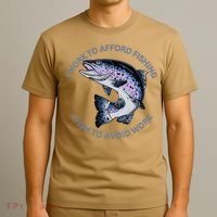 Rainbow Trout I Work To Afford Fishing I Fish To Avoid Work T-Shirt thumb 3