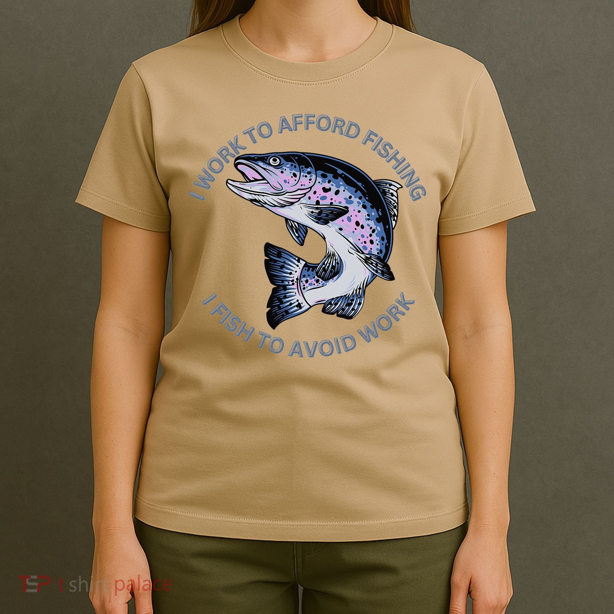 Rainbow Trout I Work To Afford Fishing I Fish To Avoid Work T-Shirt