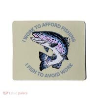 Rainbow Trout I Work To Afford Fishing I Fish To Avoid Work Mousepad thumb 0