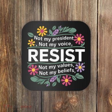 RESIST THIS IS NOT NORMAL ANTI TRUMP  Coaster