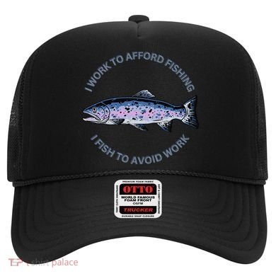 Rainbow Trout I Work To Afford Fishing I Fish To Avoid Work Hat