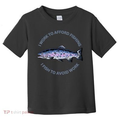 Rainbow Trout I Work To Afford Fishing I Fish To Avoid Work Toddler T-Shirt