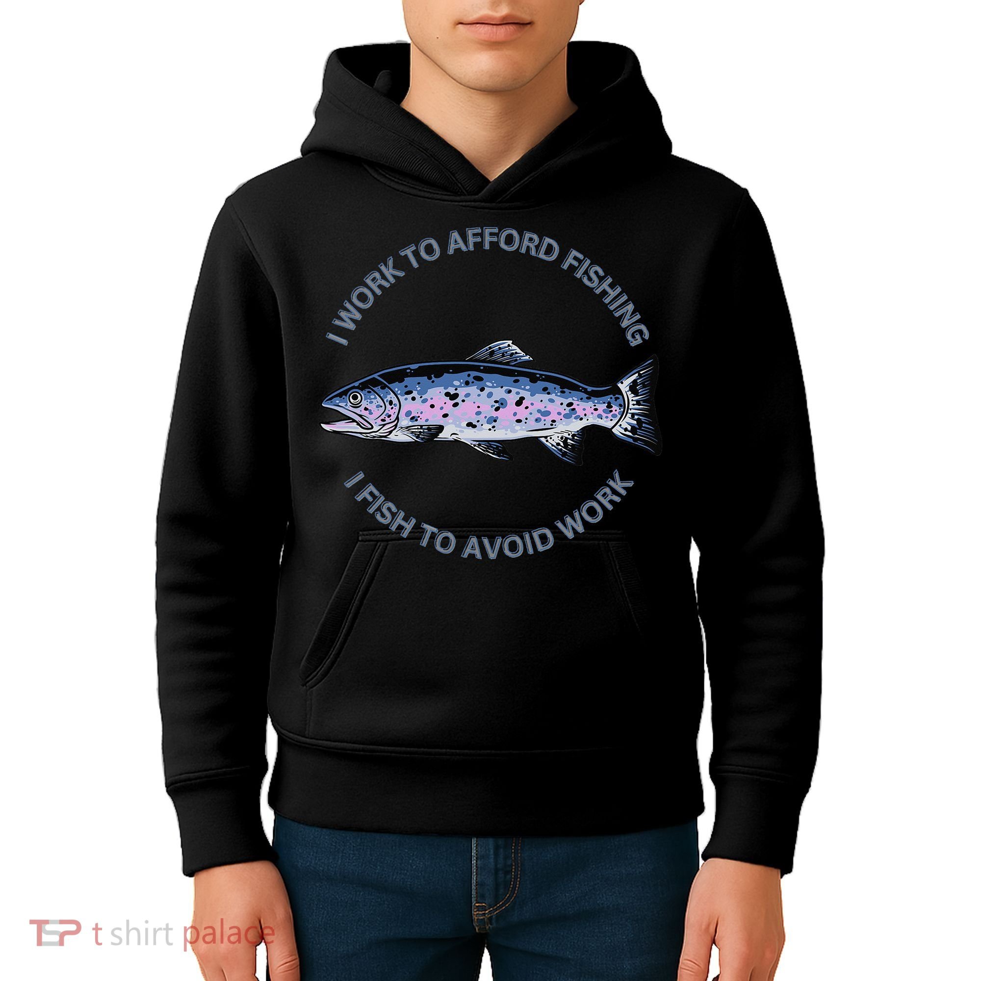 Rainbow Trout I Work To Afford Fishing I Fish To Avoid Work Kids Hoodie
