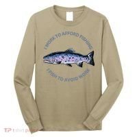 Rainbow Trout I Work To Afford Fishing I Fish To Avoid Work Long Sleeve Shirt thumb 0