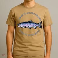 Rainbow Trout I Work To Afford Fishing I Fish To Avoid Work T-Shirt thumb 3