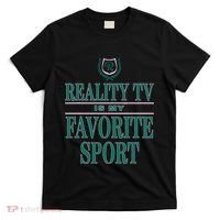 Reality Tv Is My Favorite Sport Apparel T-Shirt thumb 0