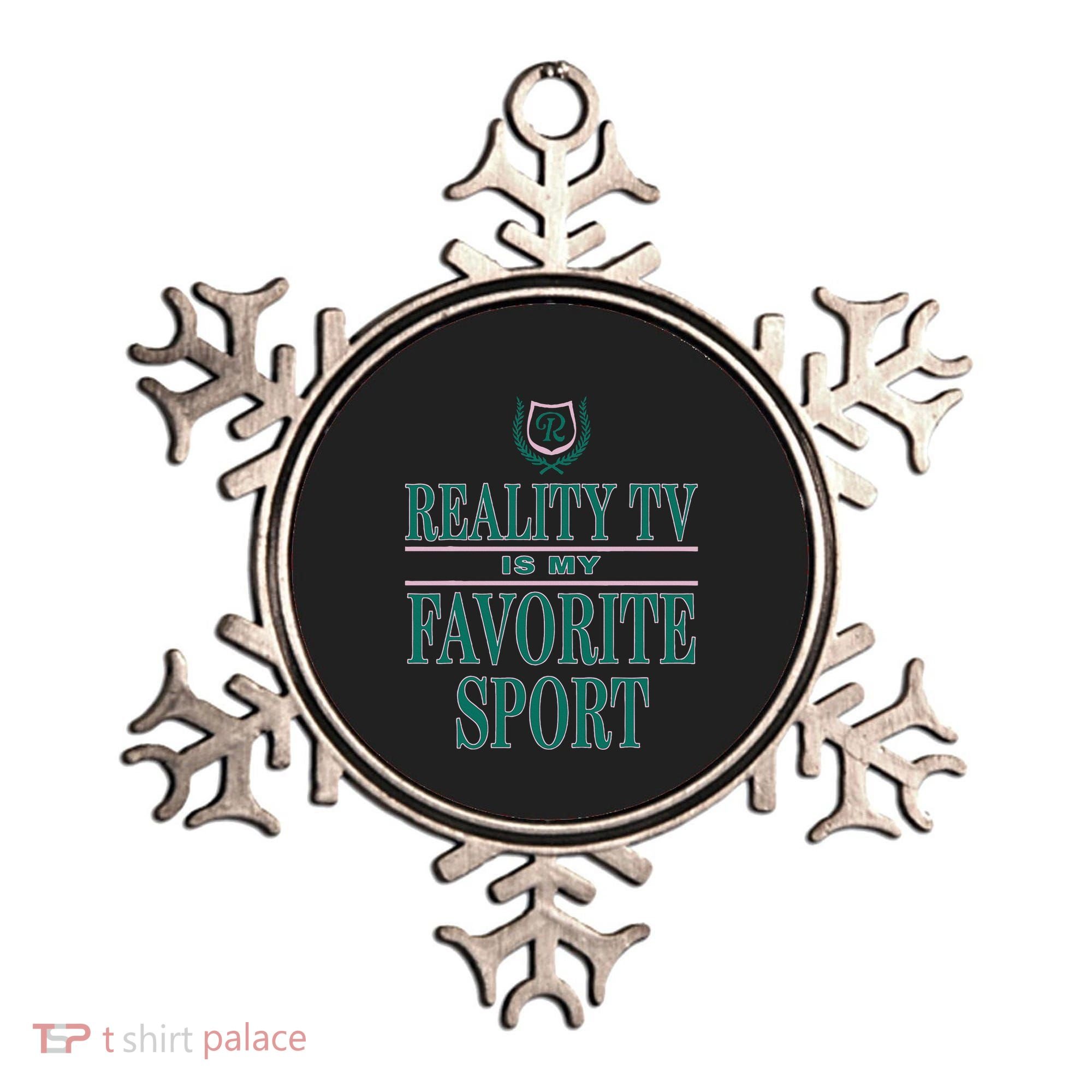 Reality Tv Is My Favorite Sport Apparel Ornament