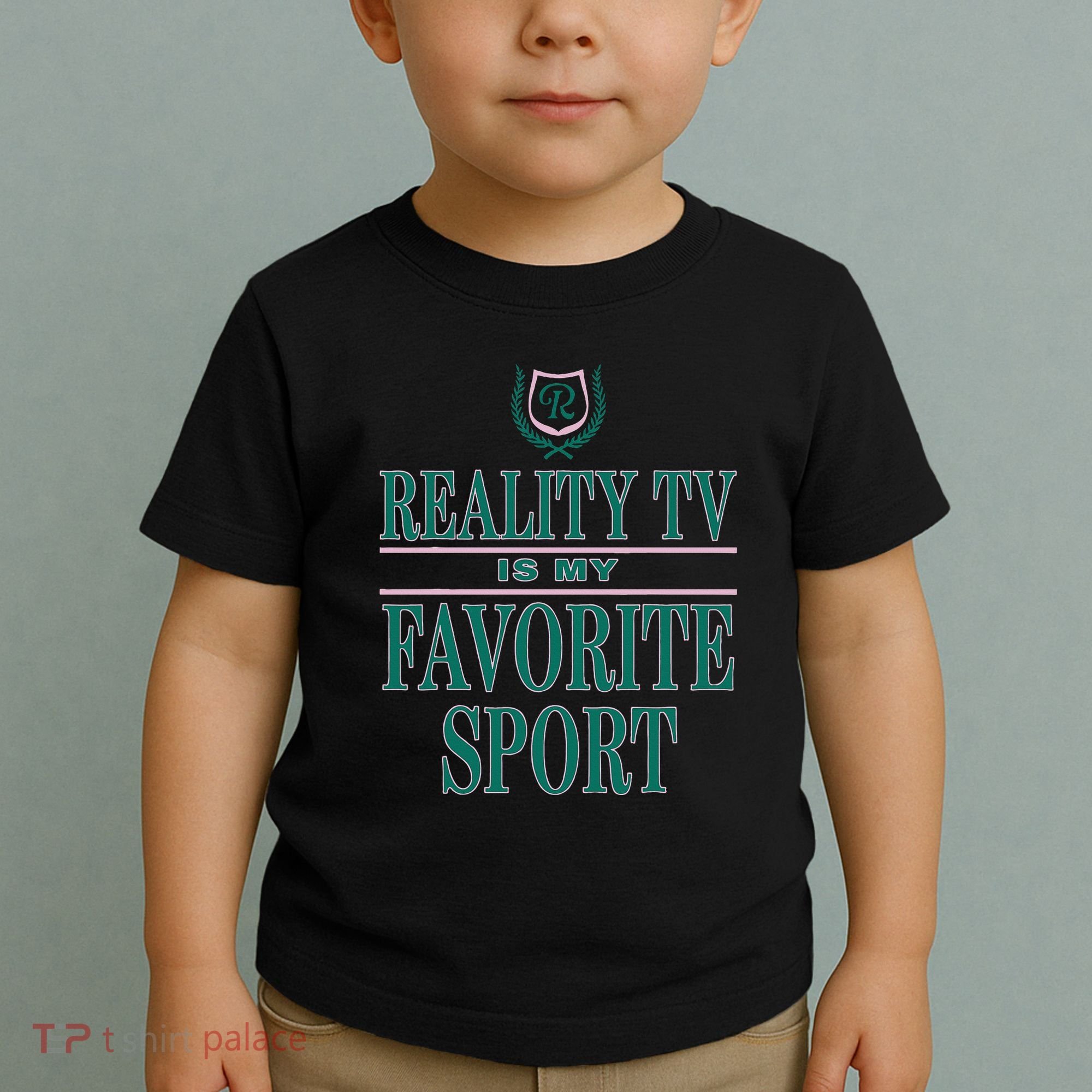 Reality Tv Is My Favorite Sport Apparel Toddler T-Shirt