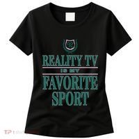 Reality Tv Is My Favorite Sport Apparel Women's T-Shirt thumb 0