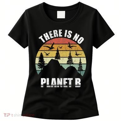 Retro There Is No Planet B Save Earth Earth Day Vintage Gift Women's T-Shirt