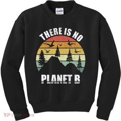 Retro There Is No Planet B Save Earth Earth Day Vintage Gift Kids Sweatshirt