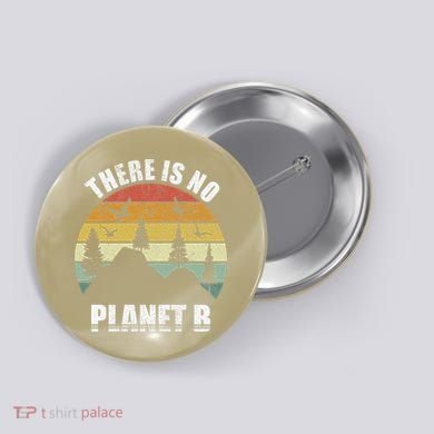 Retro There Is No Planet B Save Earth Earth Day Vintage Gift Button