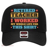 Retired Teacher I Worked My Whole Life For This Shirt Hat thumb 0