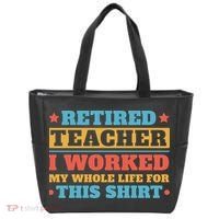 Retired Teacher I Worked My Whole Life For This Shirt Tote Bag thumb 0