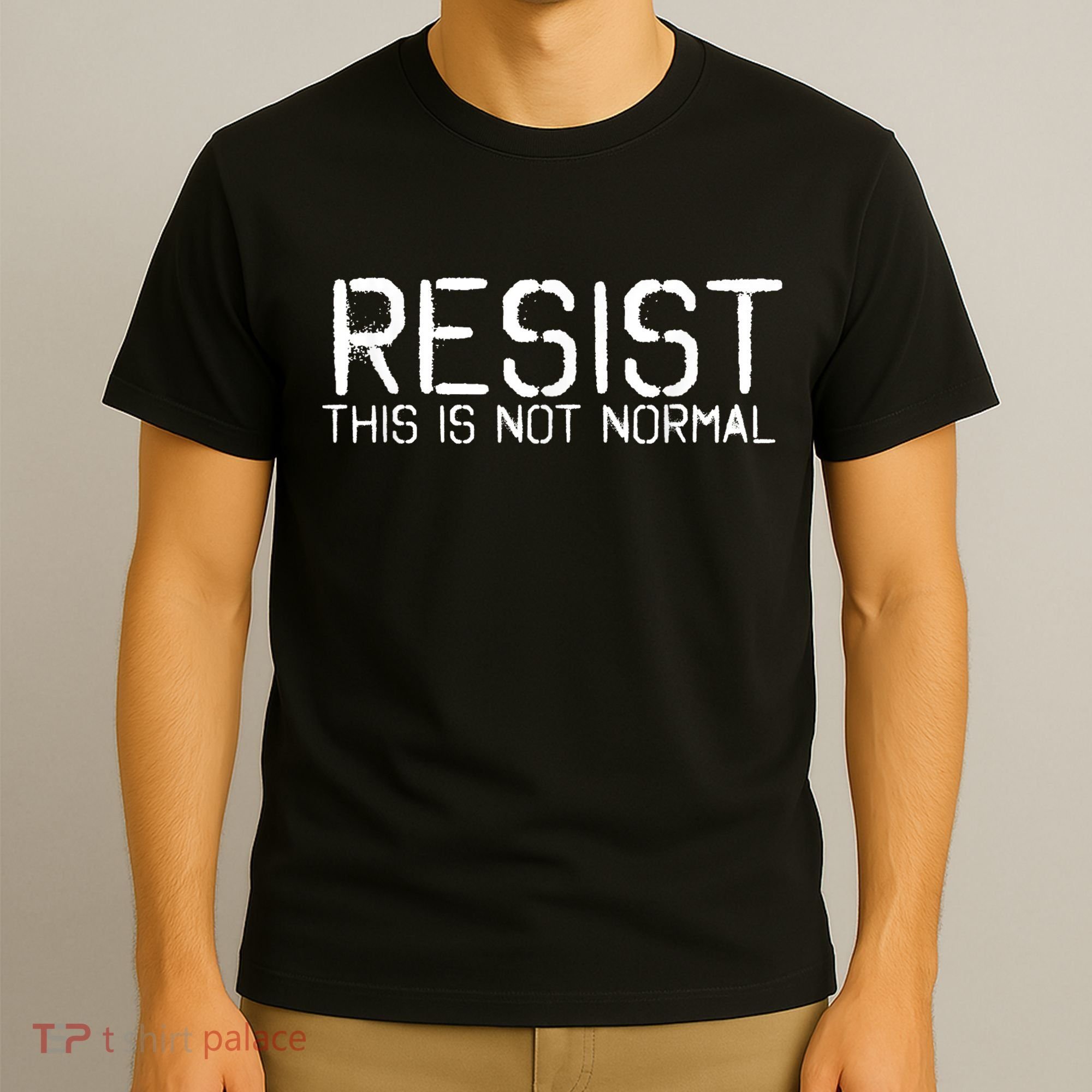 Resist This is Not Normal Anti Trump  T-Shirt