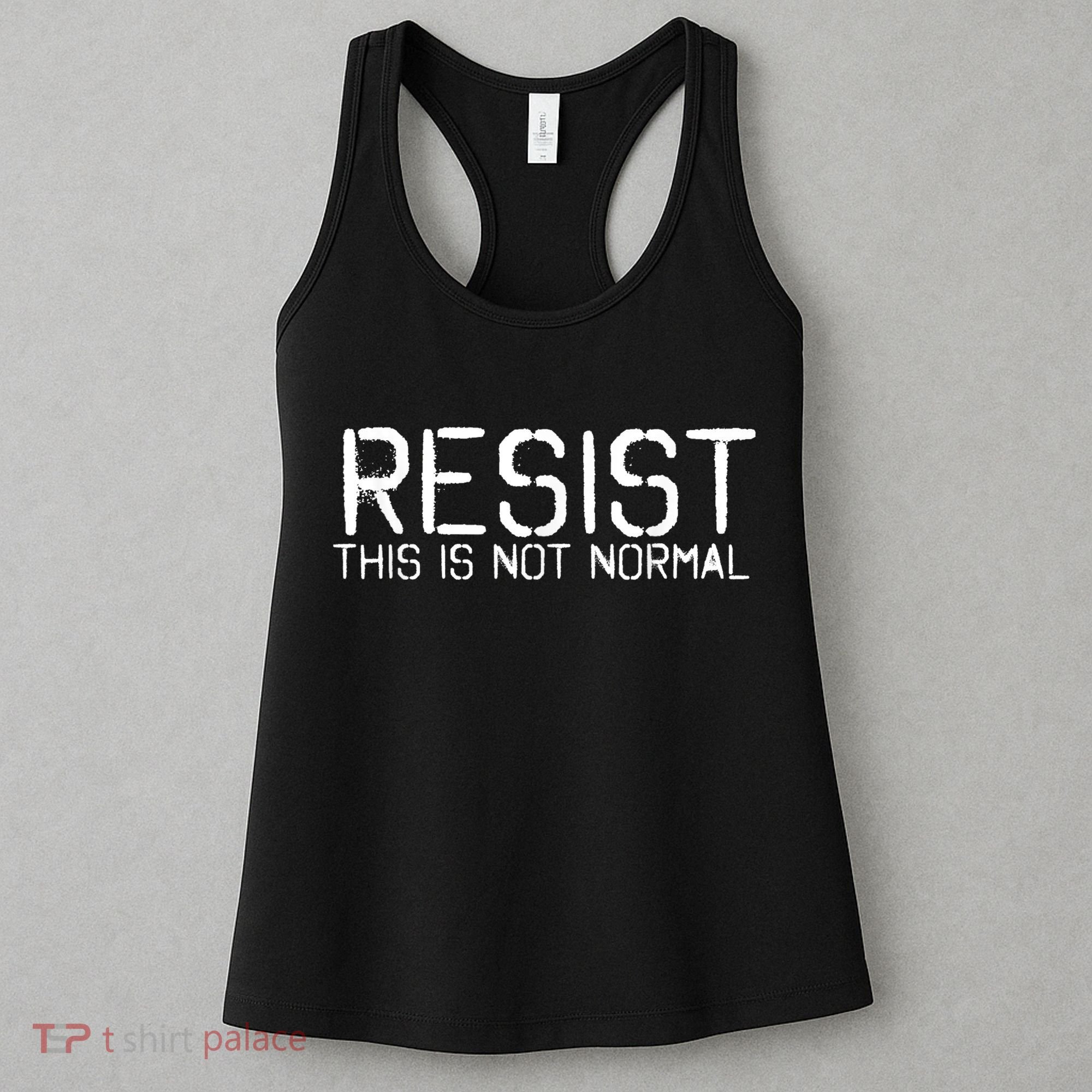 Resist This is Not Normal Anti Trump  Women's Tank Top
