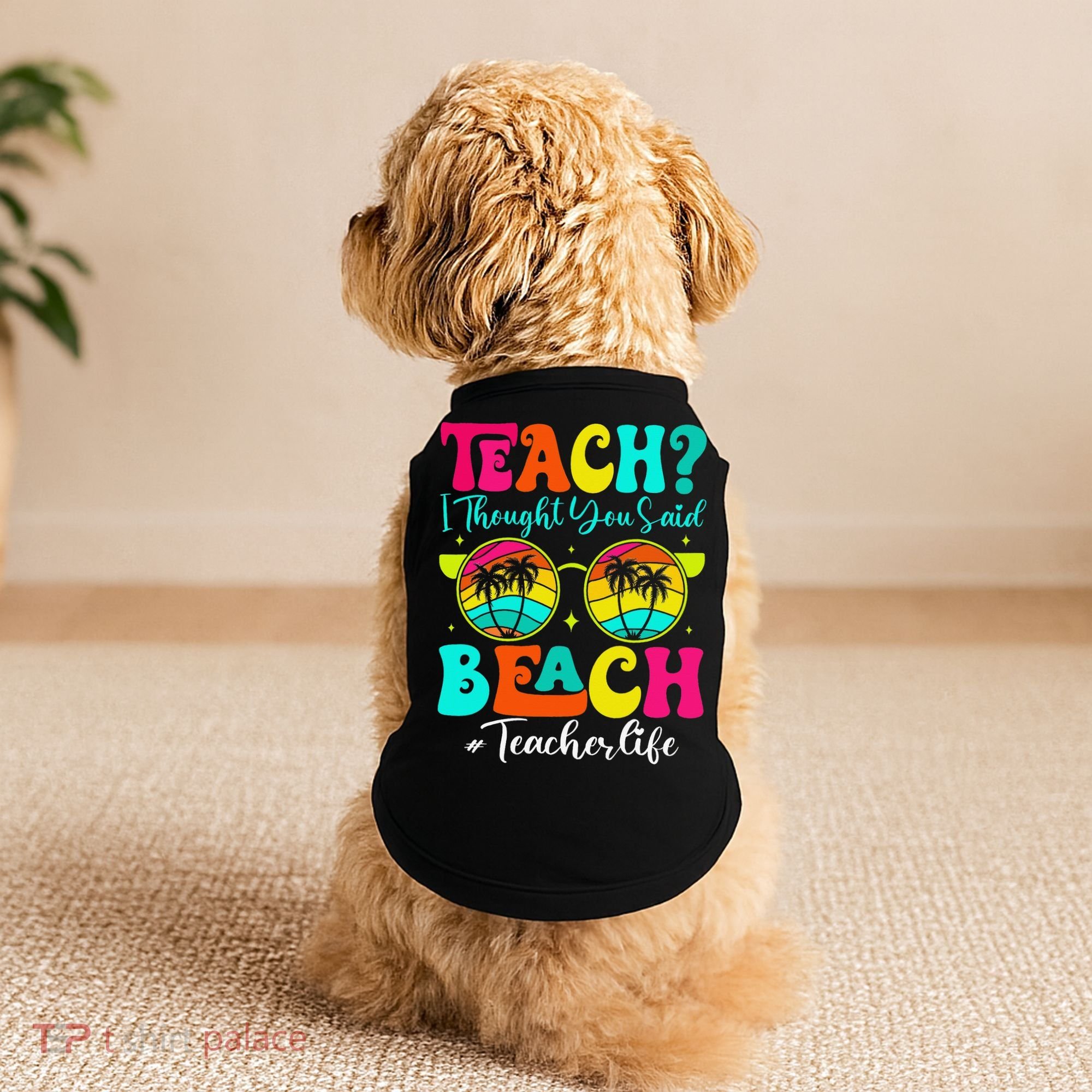 Retro Teach I Thought You Said Beach Teacher Summer Break Doggie Tank