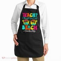 Retro Teach I Thought You Said Beach Teacher Summer Break Apron thumb 2