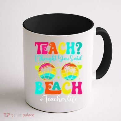 Retro Teach I Thought You Said Beach Teacher Summer Break Coffee Mug back