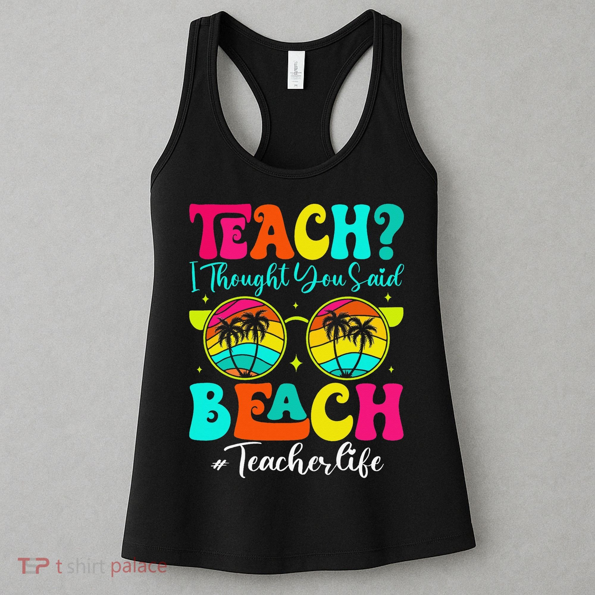 Retro Teach I Thought You Said Beach Teacher Summer Break Women's Tank Top