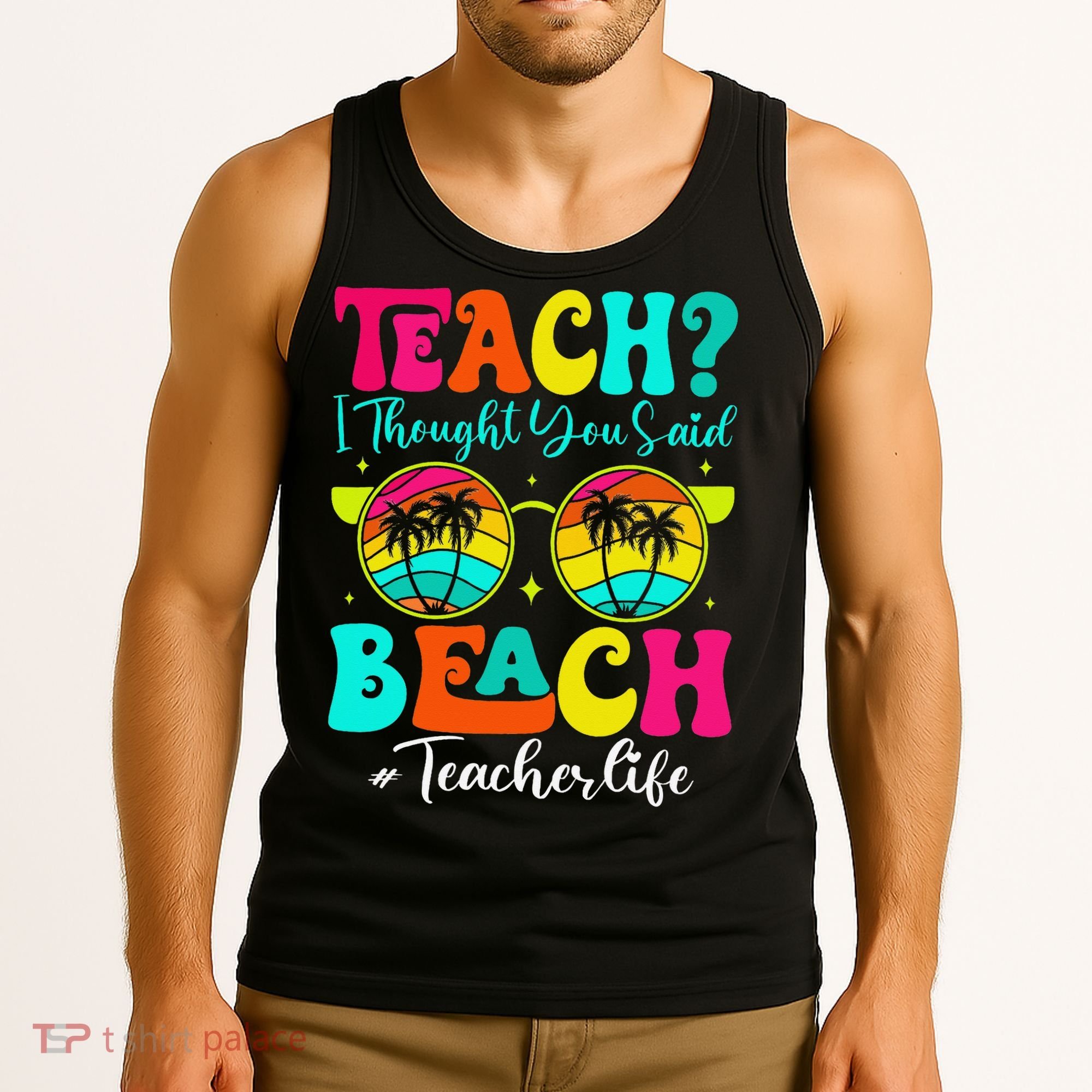 Retro Teach I Thought You Said Beach Teacher Summer Break Tank Top