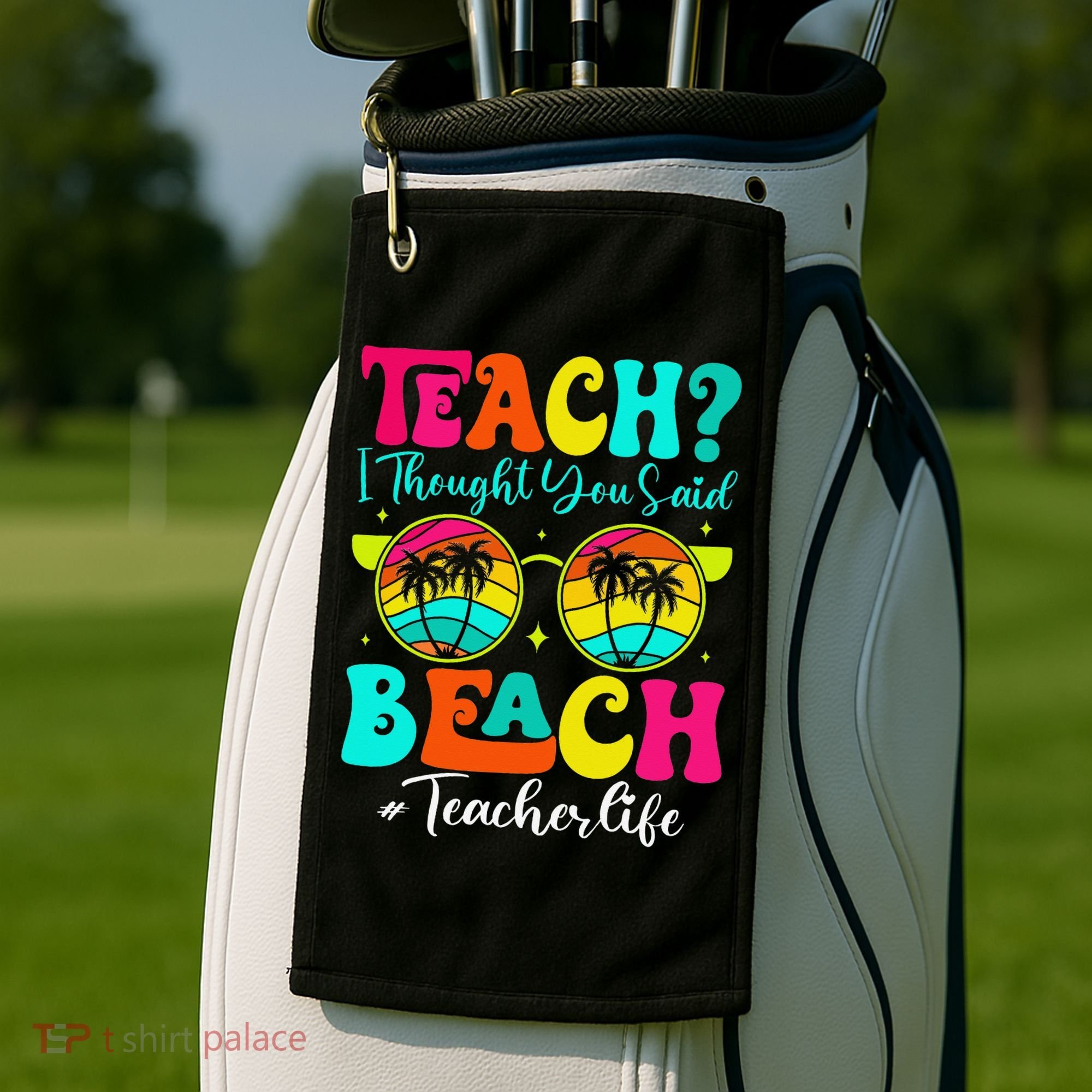 Retro Teach I Thought You Said Beach Teacher Summer Break Golf Towel