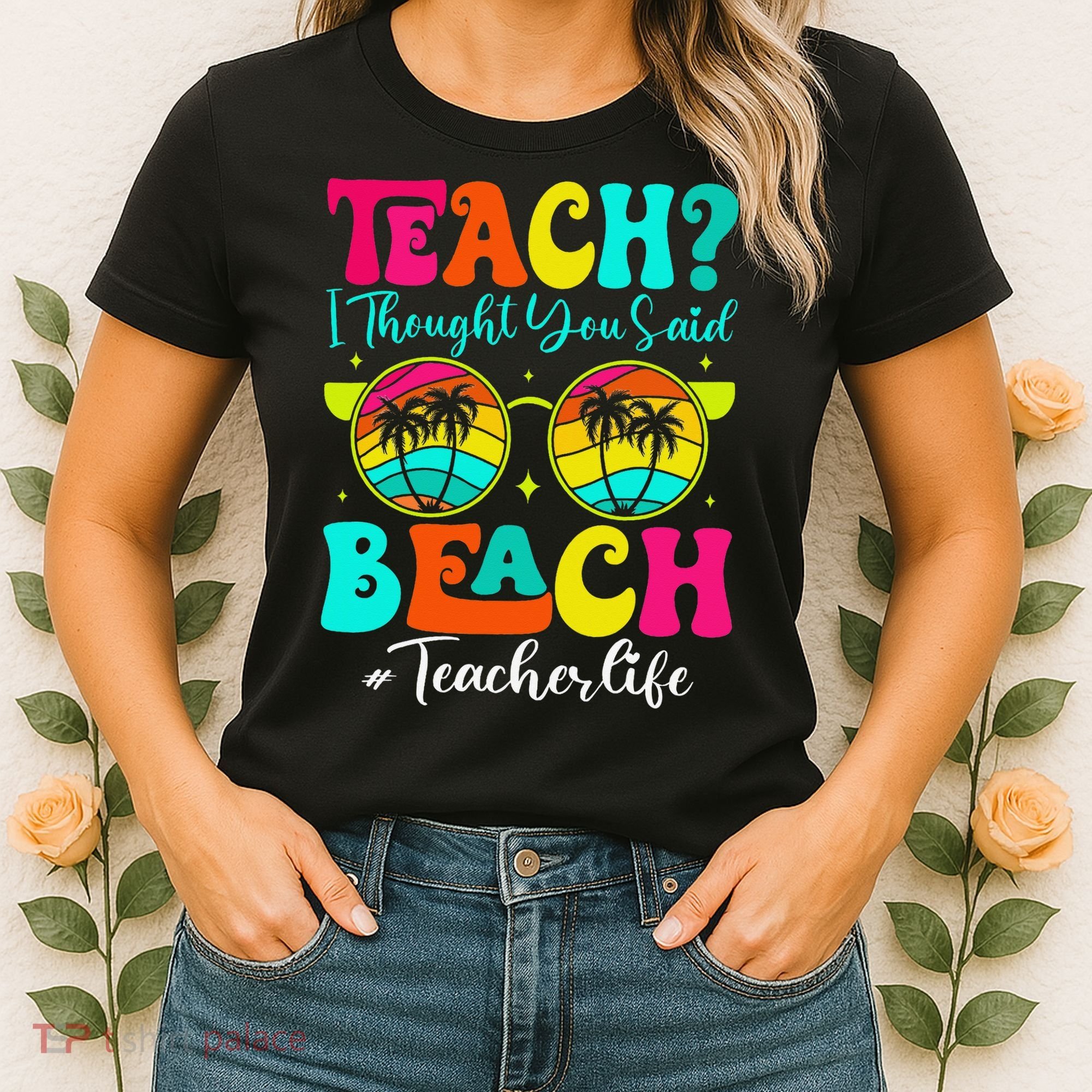 Retro Teach I Thought You Said Beach Teacher Summer Break Women's T-Shirt