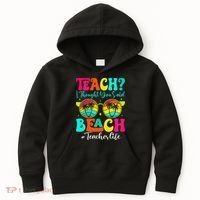 Retro Teach I Thought You Said Beach Teacher Summer Break Kids Hoodie thumb 0