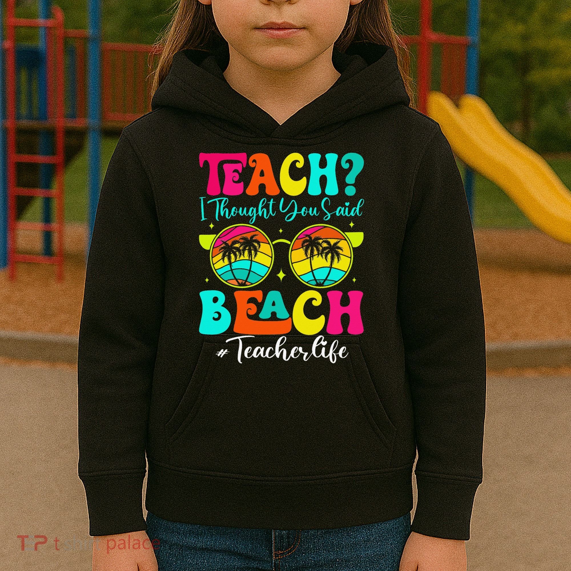Retro Teach I Thought You Said Beach Teacher Summer Break Kids Hoodie