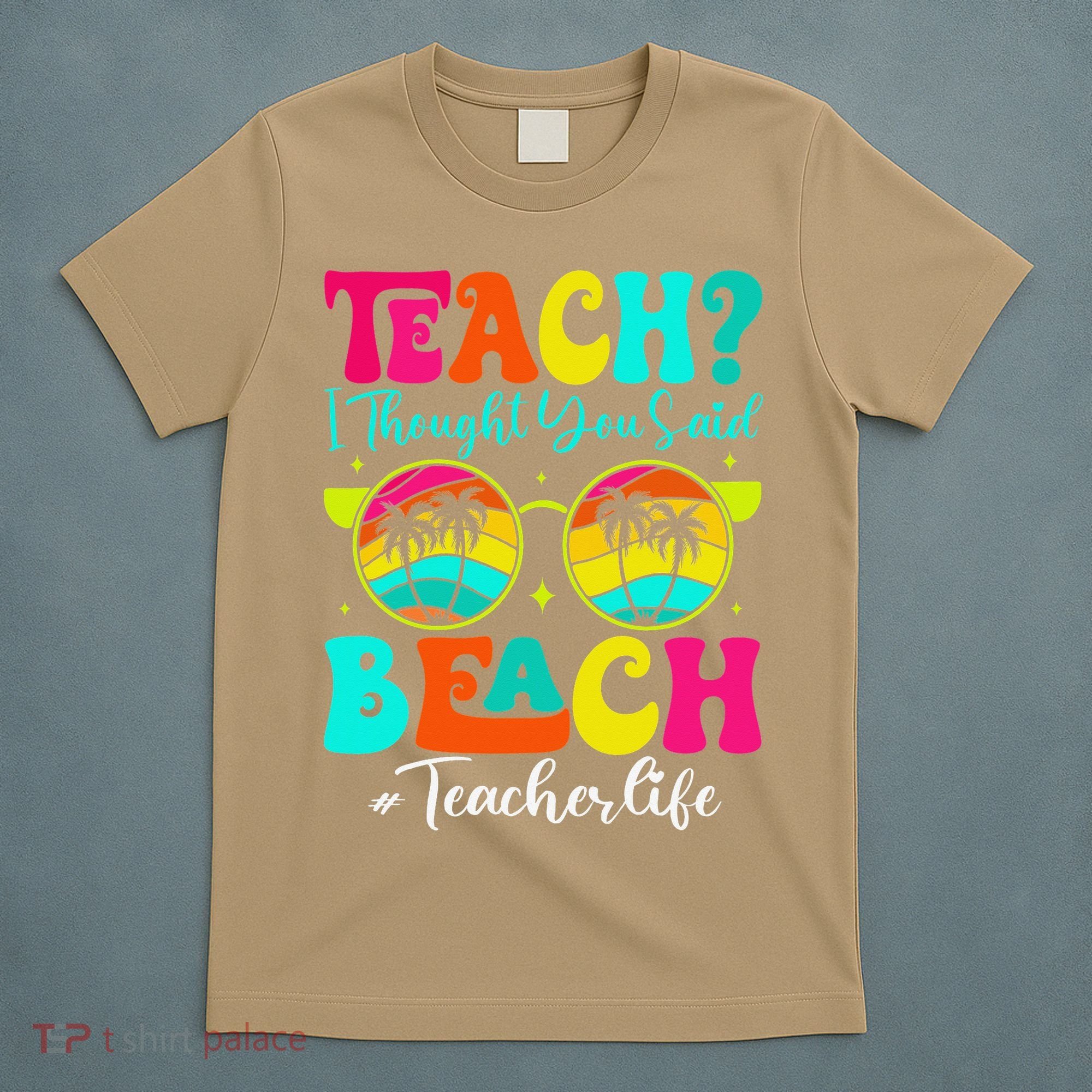 Retro Teach I Thought You Said Beach Teacher Summer Break T-Shirt