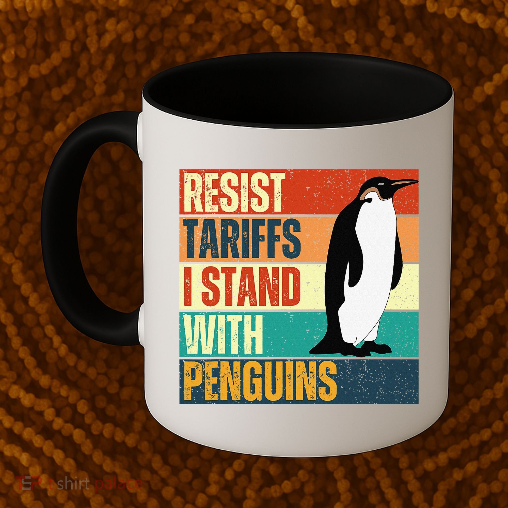 Resist Tariffs I Stand With Penguins Coffee Mug