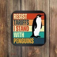 Resist Tariffs I Stand With Penguins Coaster thumb 0