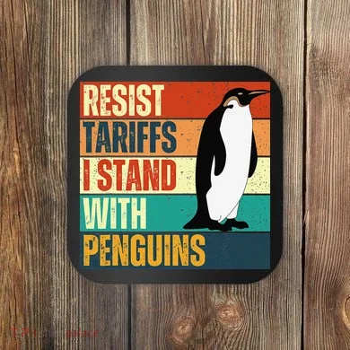 Resist Tariffs I Stand With Penguins Coaster