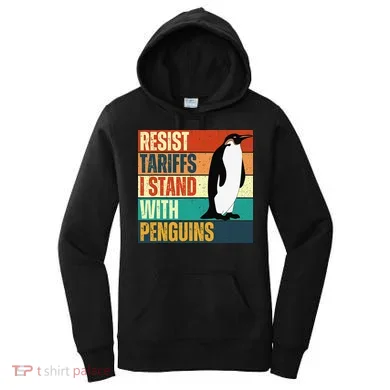 Resist Tariffs I Stand With Penguins Women's Hoodie